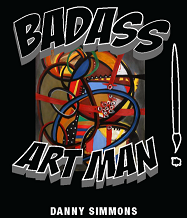 Badass Art Man - Danny Simmons