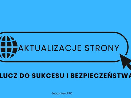 Obraz przedstawia niebieskie tło z czarną ramką wokół tekstu. W ramce znajduje się symbol globusa z siatką oraz tekst "AKTUALIZACJE STRONY". Po prawej stronie ramki jest czarna strzałka myszy, wskazująca na nią. Poniżej ramki, na środku obrazu, znajduje się napis "KLUCZ DO SUKCESU I BEZPIECZEŃSTWA." W dolnej części obrazu, na środku, widnieje napis "SeocontentPRO".