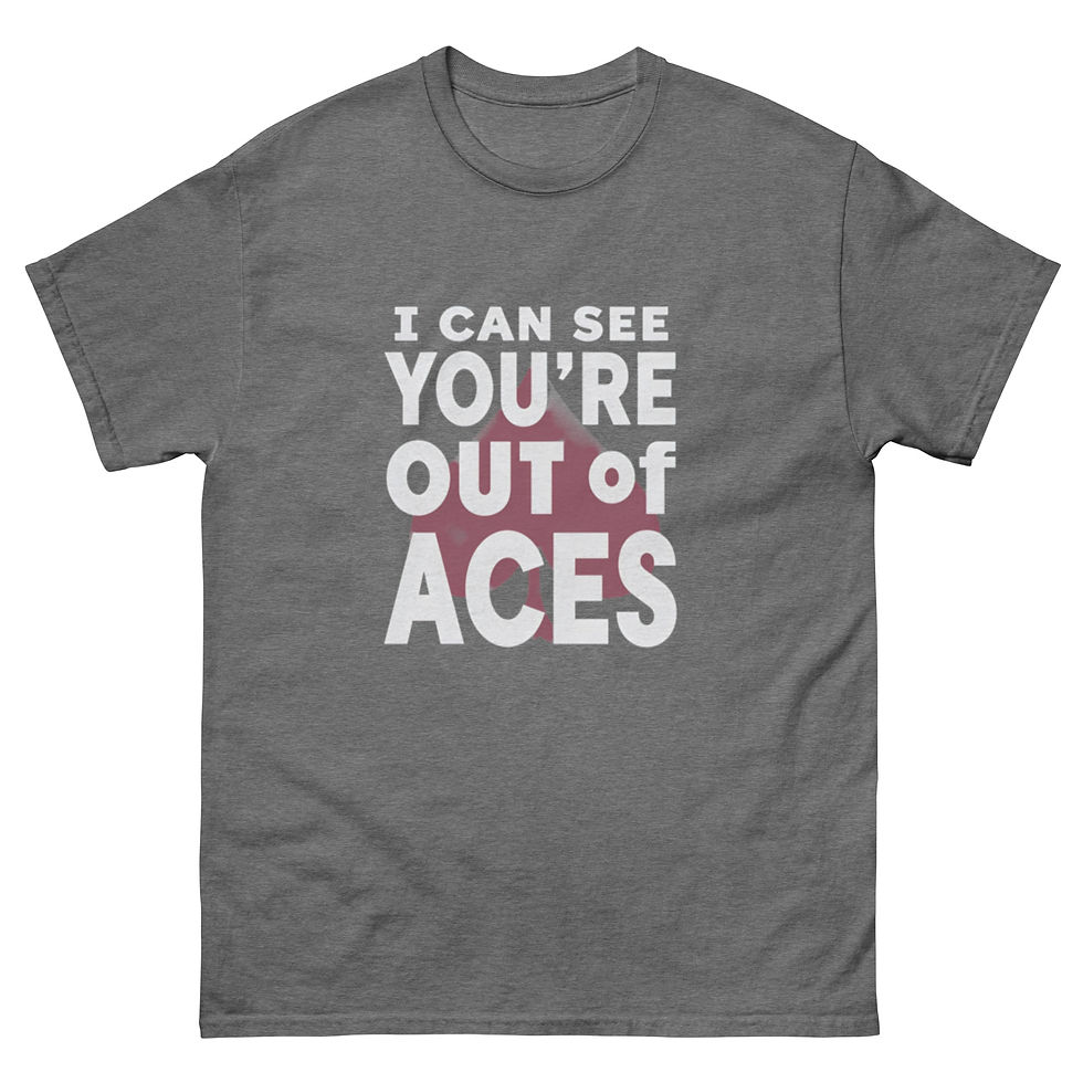 Thumbnail: I Can See You're Out of Aces Unisex classic tee