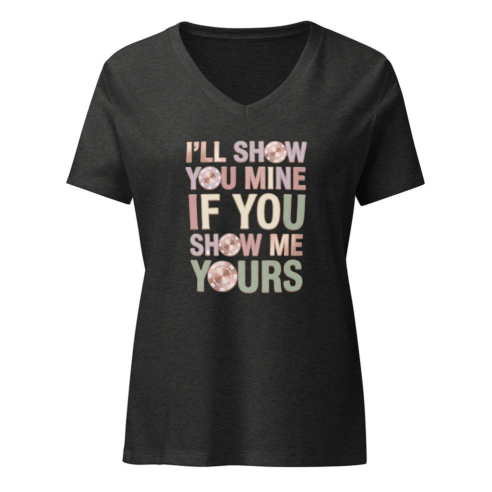 Thumbnail: I'll Show Your Mine If You Show Me Yours Women’s relaxed v-neck t-shirt