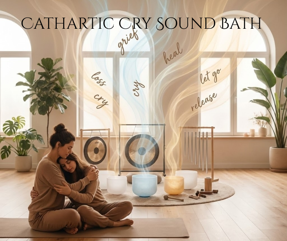 Sound Bath Cathartic Cry