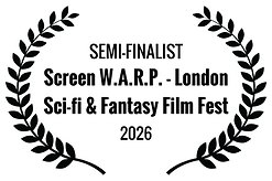 SEMI-FINALIST - Screen W.A.R.P. - London Sci-fi  Fantasy Film Fest - 2026 (black).png