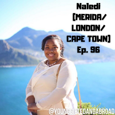 Episode 96 │ Tri-Continental Girl (MERIDA/LONDON/CAPE TOWN)