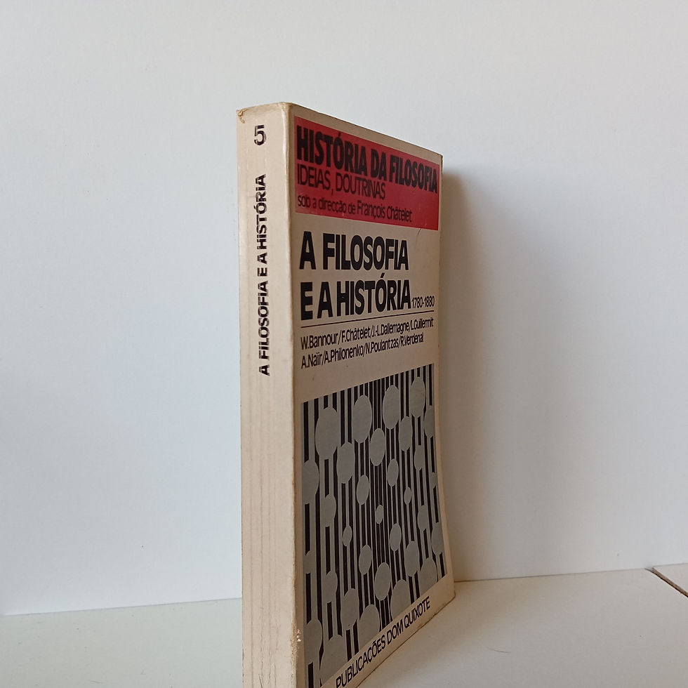 Miniatura: A Filosofia e a História 1780-1880 - François Châtelet