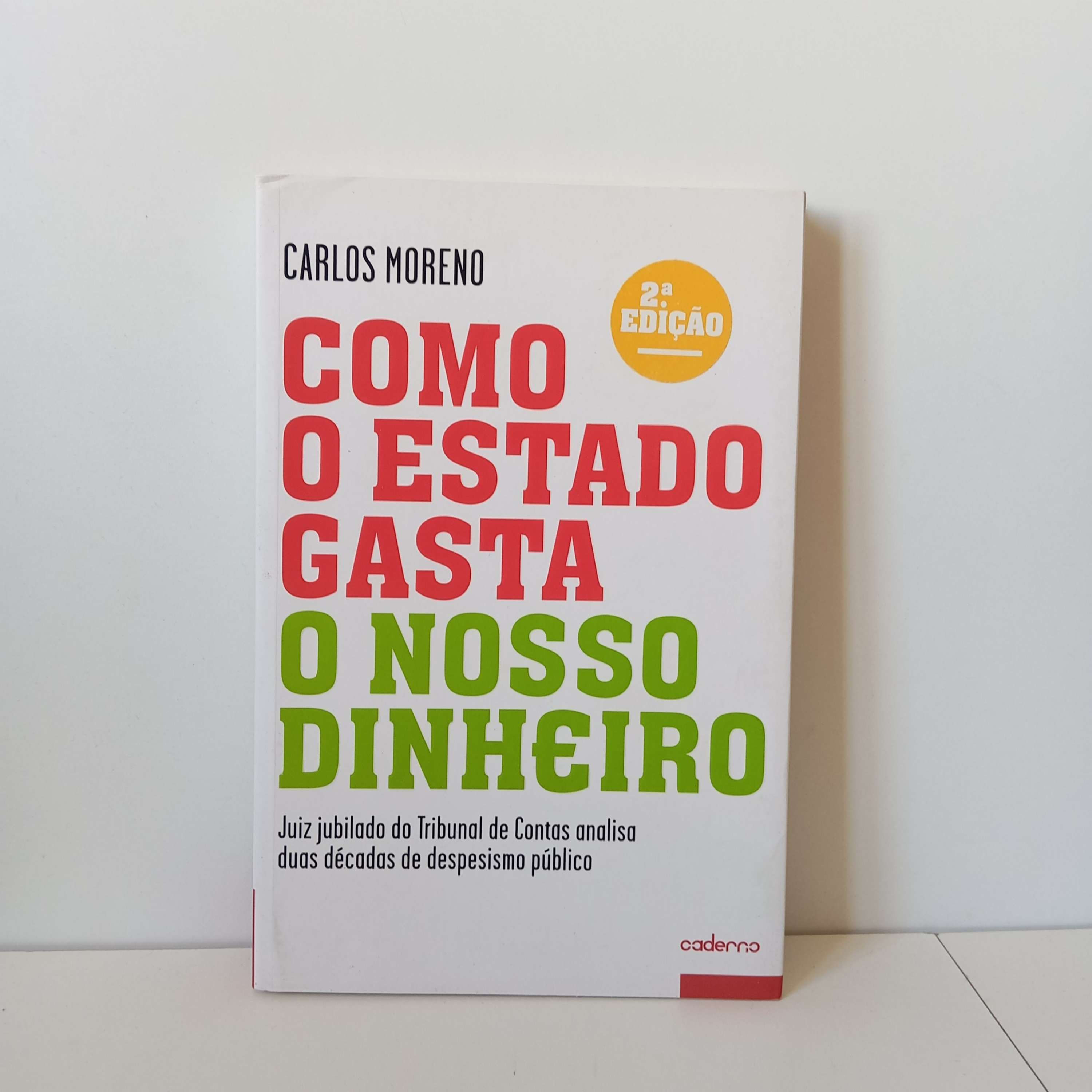 Como O Estado Gasta O Nosso Dinheiro - Carlos Moreno