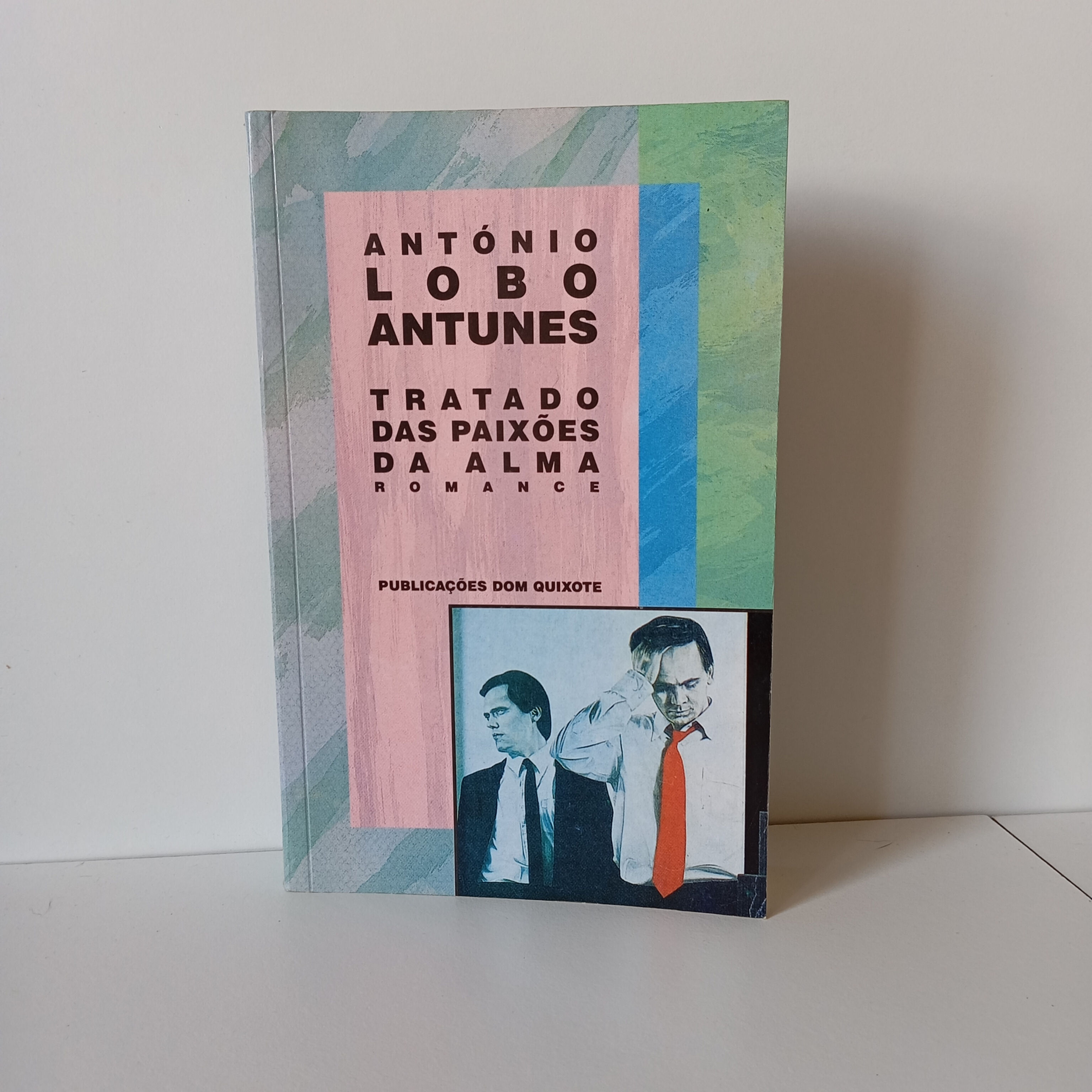 Tratado das Paixões da Alma - António Lobo Antunes