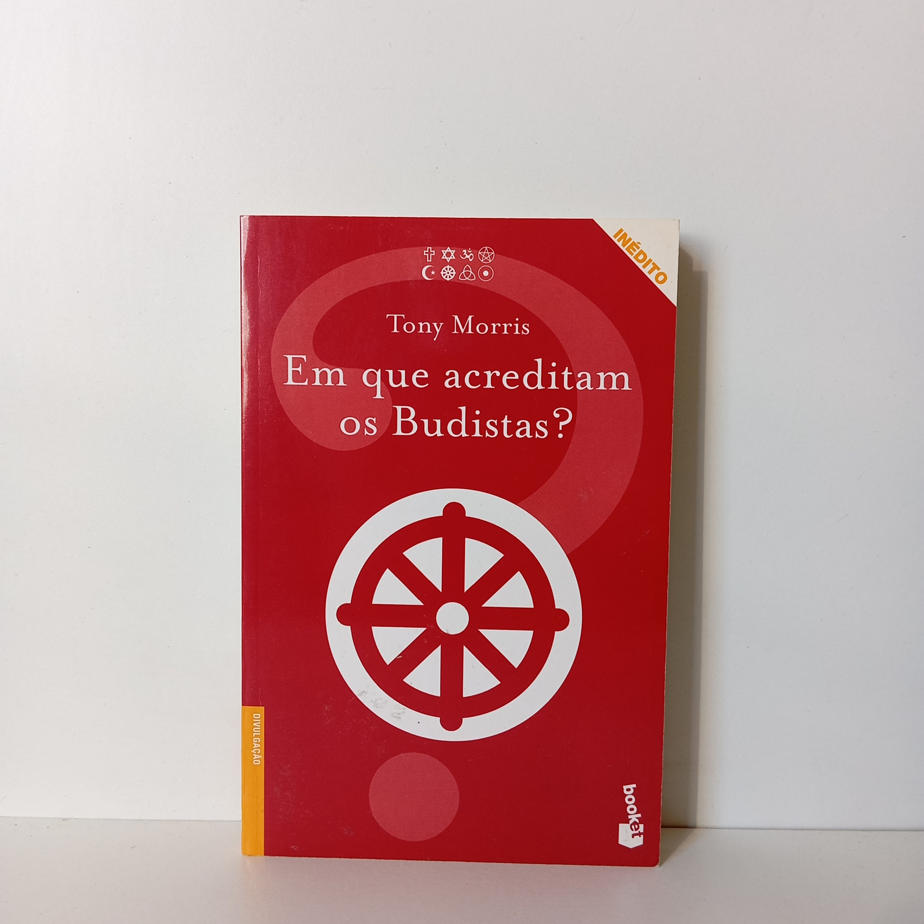 Em Que Acreditam Os Budistas - Tony Morris