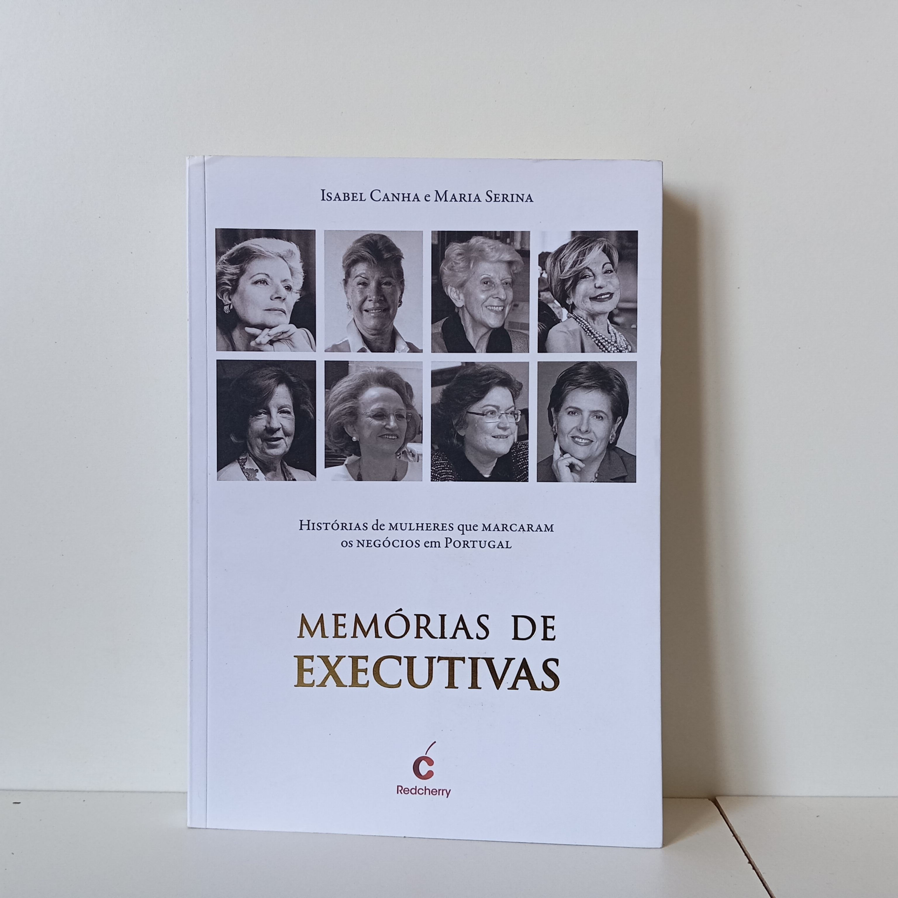 Memórias De Executivas - Isabel Canha, Maria Serina