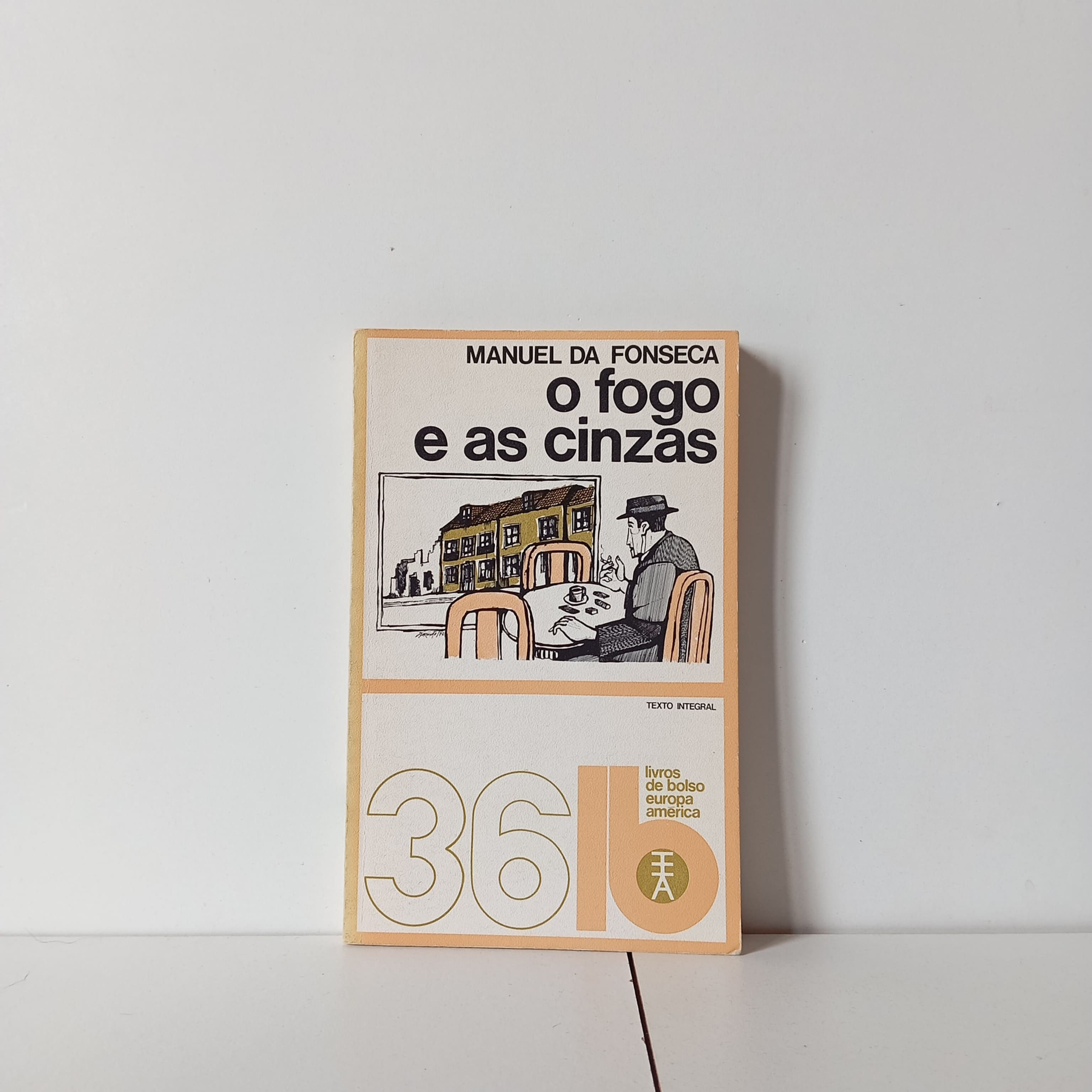 O Fogo E As Cinzas - Manuel Da Fonseca