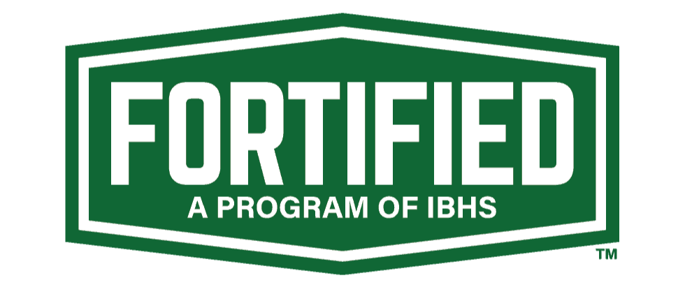 Green hexagonal logo with white border housing bold white text: "FORTIFIED A PROGRAM OF IBHS."