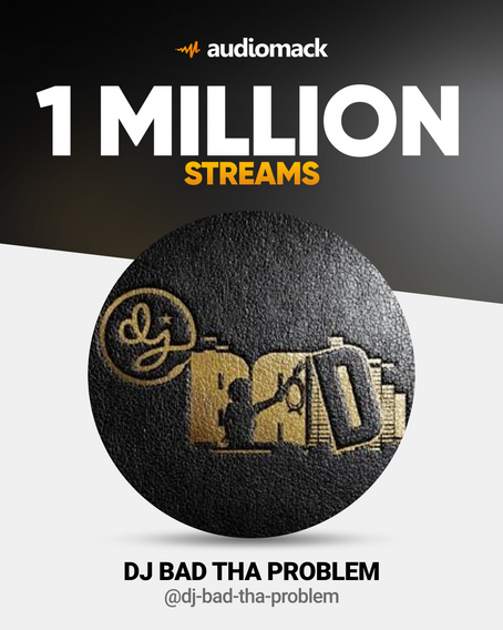 DJ BAD THA PROBLEM (@djbadthaproblem) Reaches 1 Million Streams On Audiomack