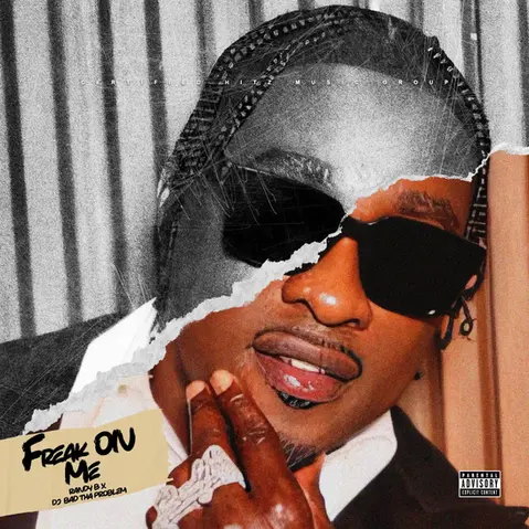 A close-up portrait of Randy B wearing dark sunglasses, with a torn-paper collage effect blending black-and-white textures and warm-toned color imagery. A handwritten-style label in the lower left reads ‘Freak On Me’ with artist credits Randy B and DJ BAD THA PROBLEM beneath it, while a parental advisory badge appears in the bottom right corner