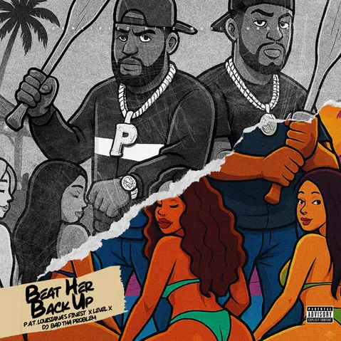 Illustration of two men holding baseball bats, with the top half in black and white and the bottom half in color, surrounded by women in swimsuits. The title "Beat Her Back Up" is displayed on a torn paper label, featuring artists P.A.T. Louisiana's Finest, Level, and DJ Bad Tha Problem