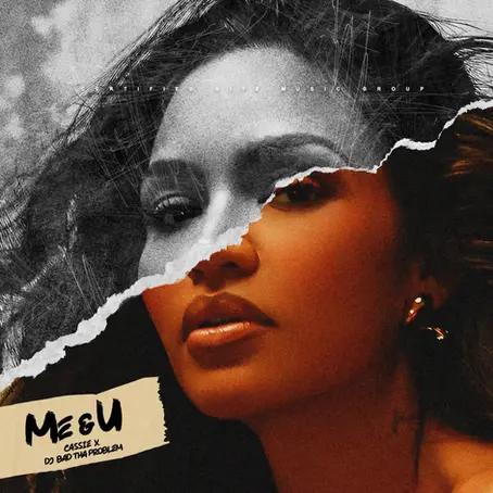 Torn-paper collage cover art showing Cassie’s face split between grainy black-and-white and warm color, with glossy lips, soft curls, and small gold earrings. Textured scratches overlay the image, and a beige label reads “Me & U” with Cassie and DJ BAD THA PROBLEM credits.