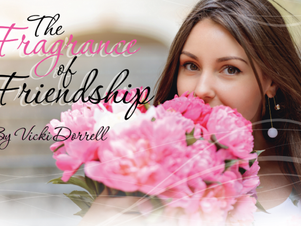 The Fragrance of Friendship
