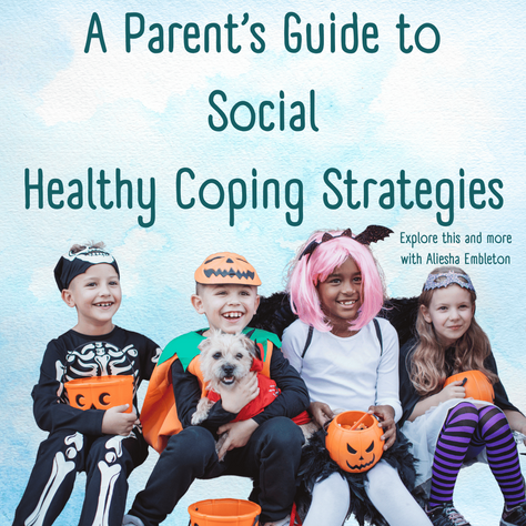 A Parent's Guide to Social Healthy Coping Strategies