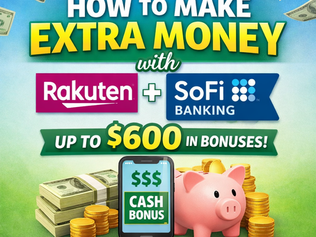How to Make Extra Money with this Rakuten + SoFi Banking Offer
