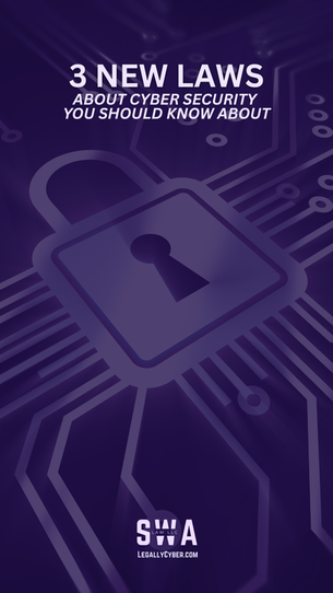 3 New Laws About Cyber Security You Should Know About