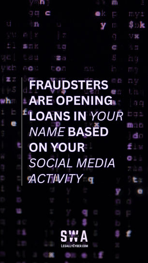 Fraudsters are Opening Loans in Your Name Based on Your Social Media Activity