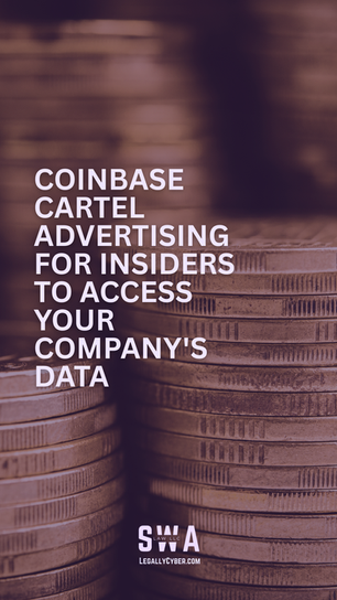 Coinbase Cartel Advertising for Insiders to Access Your Company's Data