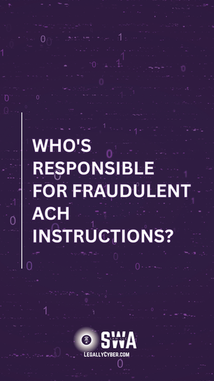 Who's Responsible for Fraudulent ACH Instructions?