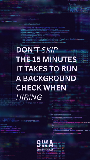 Don't Skip the 15 Minutes it Takes to Run a Background Check When Hiring