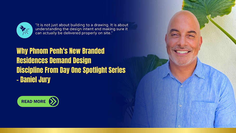 Feature Interview: Branded Residences Demand Design Discipline - Daniel Jury
