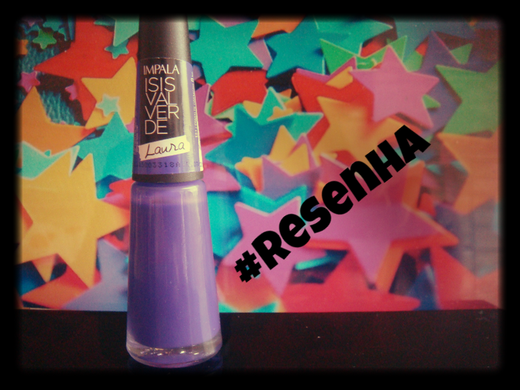Resenha Esmalte Impala - Laura
