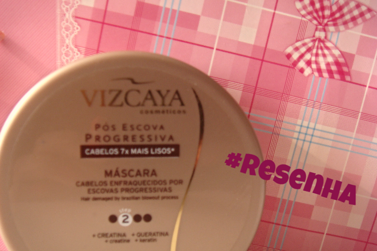 Resenha Máscara Pós Escova Progressiva - Vizkaya