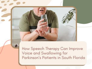 How Speech Therapy Can Improve Voice and Swallowing for Parkinson’s Patients in South Florida