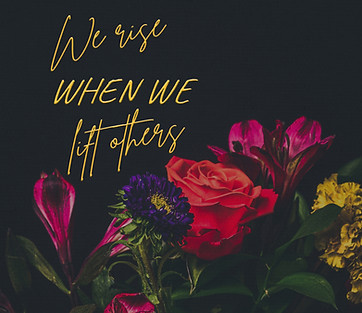 We rise when we life others_flowers_clicks4acause_edited_edited.jpg