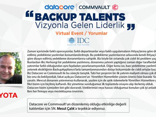 Toyota olarak tüm yükü Yönetilen Hizmetler ile Datacore’a devretmiş olduk. 