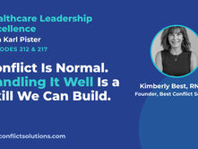 Blue podcast promo with smiling woman portrait; text: Healthcare Leadership Excellence, Conflict Is Normal, Kimberly Best, RN, MA