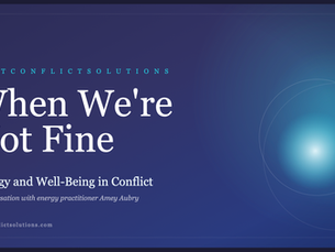 Blue gradient background with text: "When We're Not Fine." Subtitle: "Energy and Well-Being in Conflict." Website: bestconflictsolutions.com.