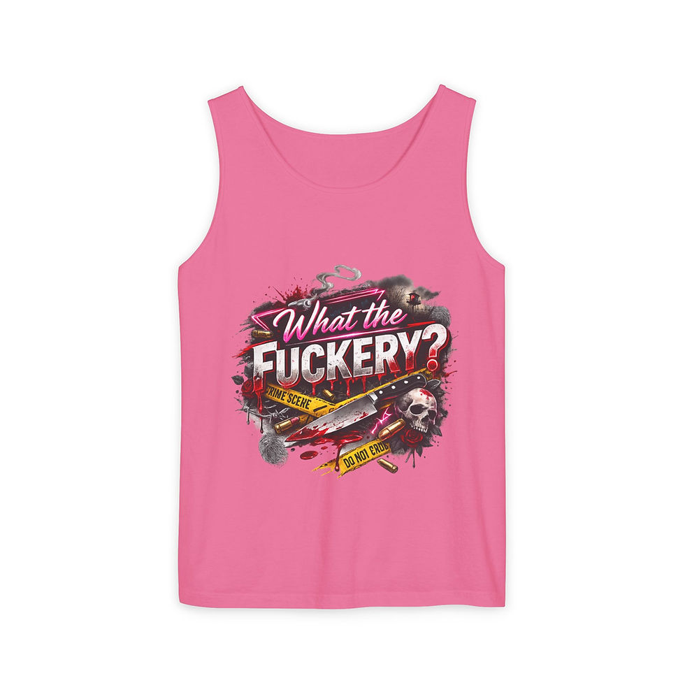 Thumbnail: What the Fuckery Unisex Garment-Dyed Tank