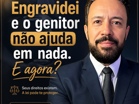 Engravidei e o pai não ajuda em nada. E agora?