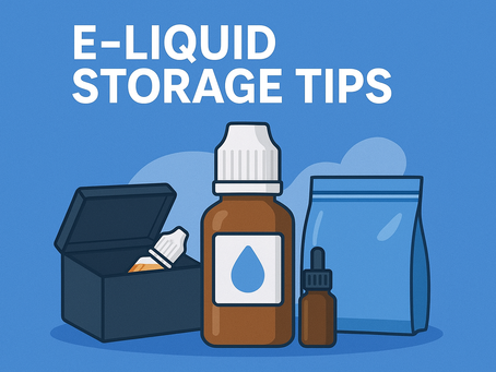How to Store E-Liquids Properly