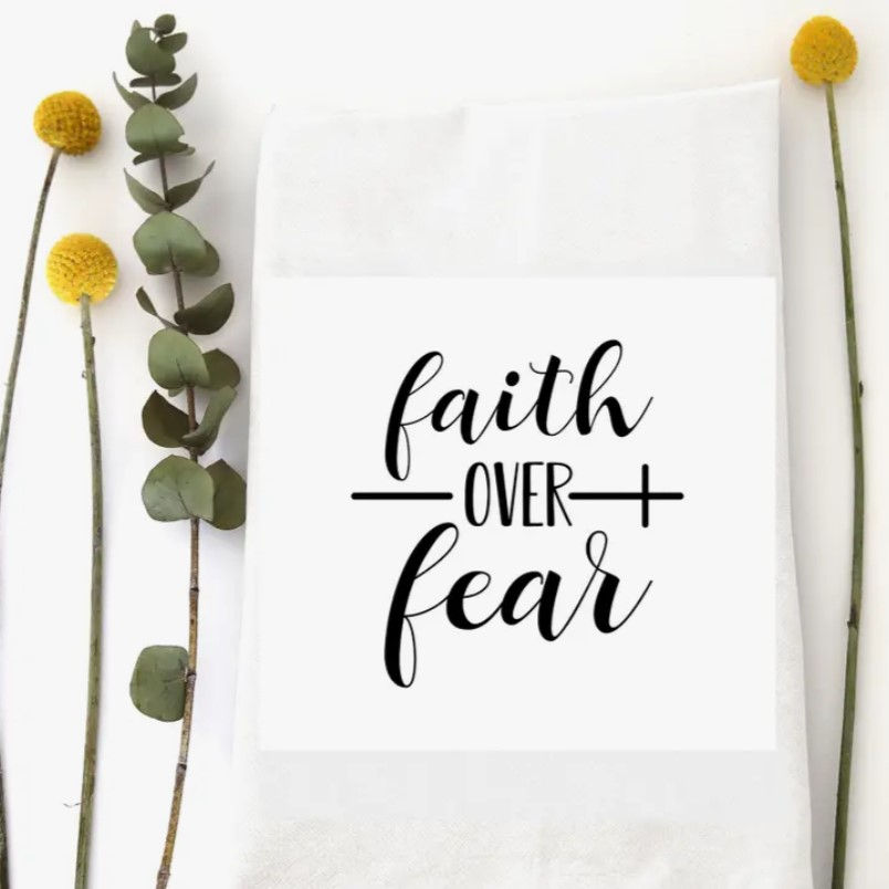 Faith Over Fear Tea Towel