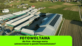 Fotowoltaika dla firm - dlaczego warto zainwestować w panele fotowoltaiczne?