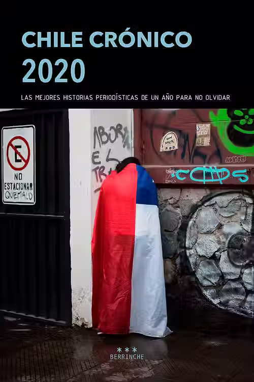 Chile Crónico 2020: Las mejores historias periodísticas de un año para noolvidar