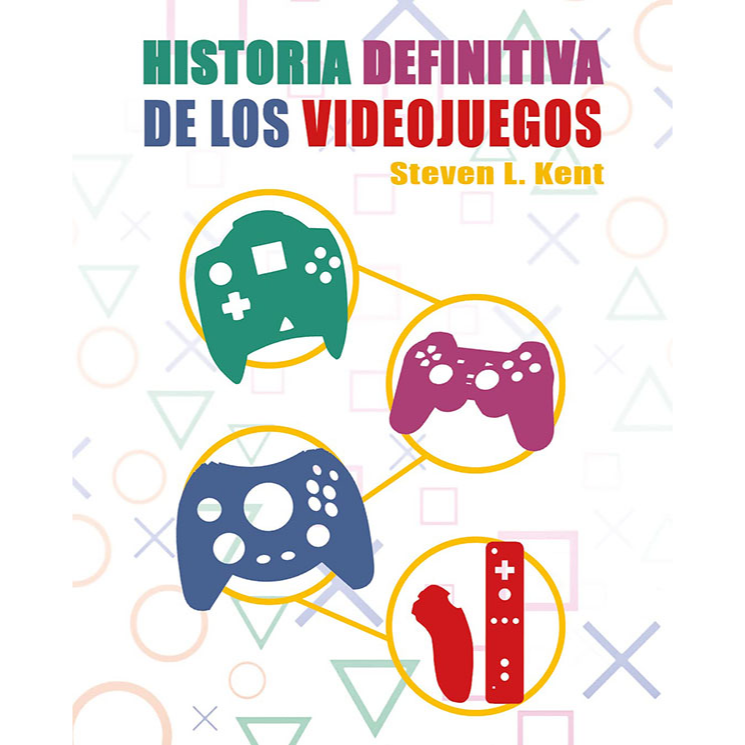 Historia definitiva de los videojuegos. STEVEN I. KENT