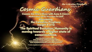 Cosmic Sis-Stars Show with Anne & Care'n discussing the Celestine Prophecy Insight 8 - The Spiritual Evolution - Humanity is moving towards a higher state of consciousness