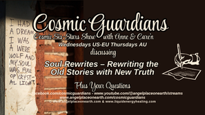 Cosmic Sis-Stars Show with Anne & Care'n discussing Soul Rewrites – Rewriting the Old Stories with New Truth