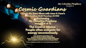 Cosmic Sis-Stars Show with Anne & Care'n discussing the Celestine Prophecy (by James Redfield) Insight 4 - The Control Drama: People often compete for energy unconsciously.