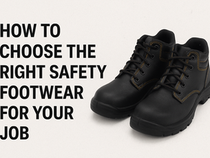 How to Choose the Right Safety Footwear for Your Job