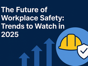 The Future of Workplace Safety: Trends to Watch in 2025