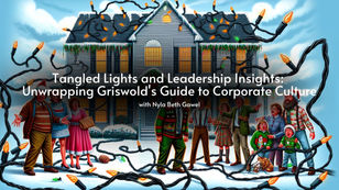 Tangled Lights and Leadership Insights: Unwrapping Griswold's Guide to Corporate Culture