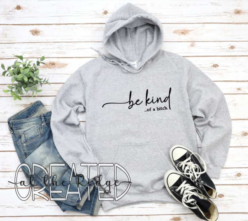 Thumbnail: Be Kind....of a B Shirt or Sweatshirt
