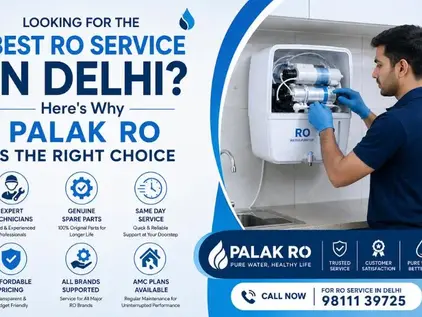 Looking for the Best RO Service in Delhi? Here's Why Palak RO is the Right Choice