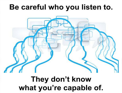 Robert Stevenson Blog - Be careful who you listen to, they don't know what you are capable of